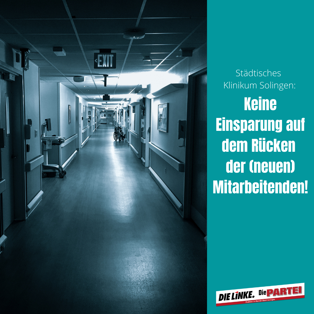<strong>Städtisches Klinikum Solingen: Keine Einsparung auf dem Rücken der (neuen) Mitarbeitenden!</strong>